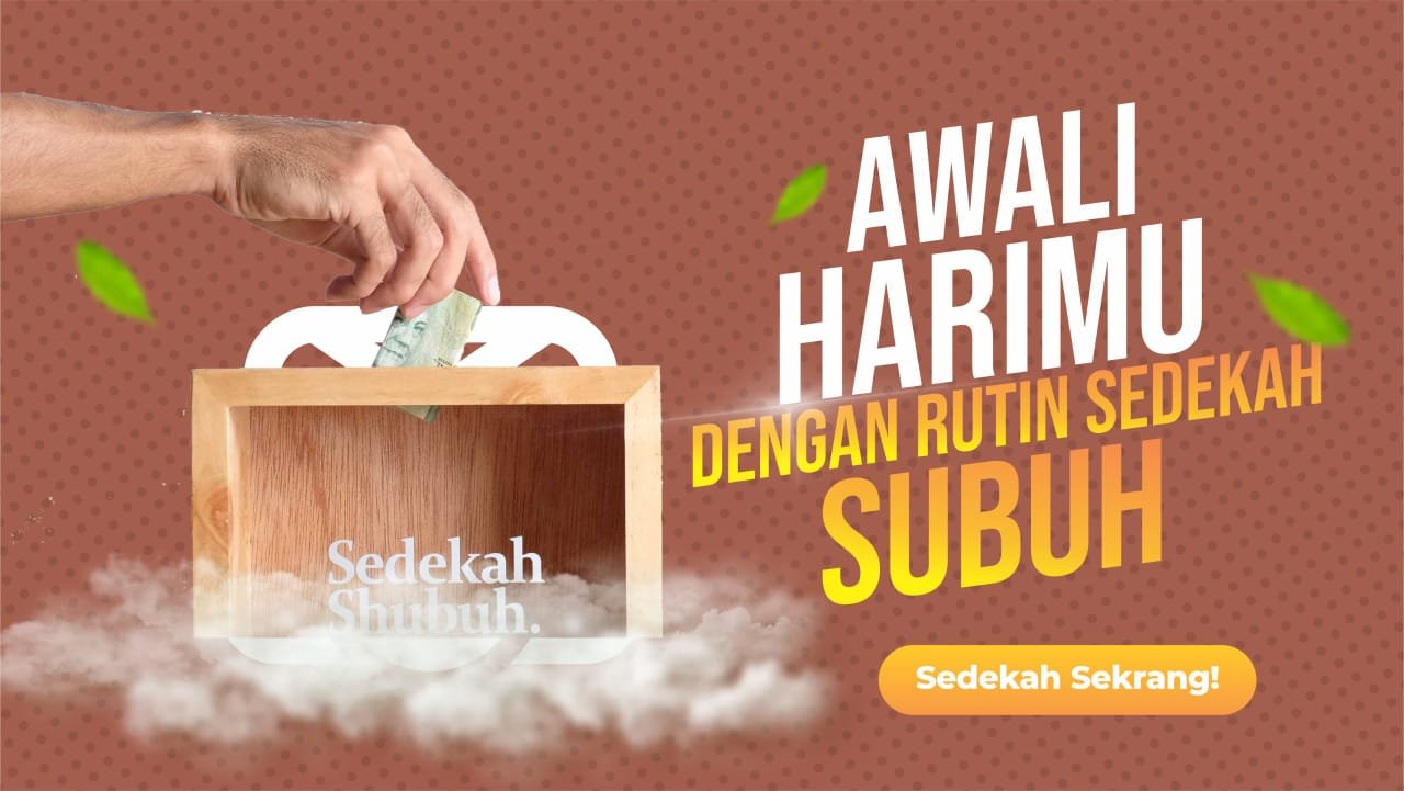 AWALI HARIMU DENGAN RUTIN SEDEKAH SUBUH !